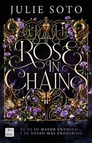 ROSE IN CHAINS EDICION RUSTICA | 9788408319313 | SOTO, JULIE