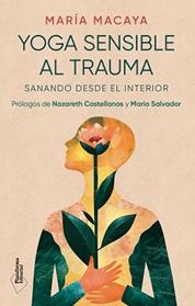YOGA SENSIBLE AL TRAUMA | 9788410243538 | MACAYA, MARIA