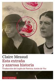ESTA EXTRAÑA Y AZAROSA HISTORIA | 9788410317482 | MESSUD, CLAIRE