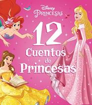 PRINCESAS  12 CUENTOS DE PRINCESAS | 9788418940491 | DISNEY