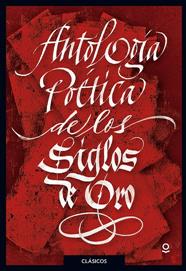 ANTOLOGIA POETICA DEL SIGLOS DE ORO | 9788491221784