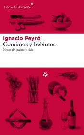 COMIMOS Y BEBIMOS | 9788417007577 | PEYRO, IGNACIO