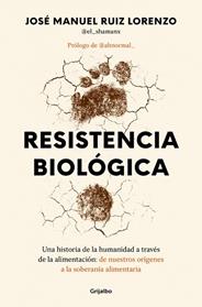 RESISTENCIA BIOLÓGICA | 9788425371790 | RUIZ LORENZO (@EL_SHAMANX?), JOSÉ MANUEL