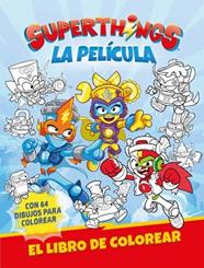 SUPERTHINGS ACTIVIDADES SUPERTHINGS. LA PELÍCULA. LIBRO DE COLOREAR | 9788448874704 | MAGICBOX