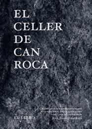 CELLER DE CAN ROCA, EL    EL LIBRO - EDICIÓN REDUX NUEVO FORMATO | 9788494837692 | ROCA FONTANE, JOAN/ROCA FONTANE, JOSEP/ROCA FONTANE, JORDI