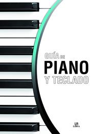 GUIA DE PIANO Y TECLADO | 9788466237390 | BERZAL, JOSE ANTONIO / EQUIPO EDITORIAL