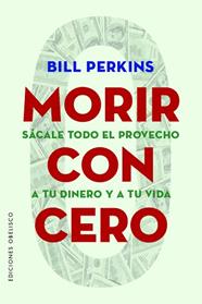 MORIR CON CERO | 9788491118749 | PERKINS, BILL