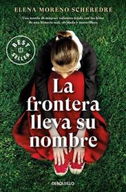 FRONTERA LLEVA SU NOMBRE, LA | 9788466370462 | MORENO SCHEREDRE, ELENA