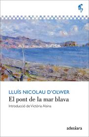 PONT DE LA MAR BLAVA, EL  | 9788416948055 | NICOLAU D'OLWER, LLUIS