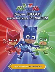 SUPER JUEGOS PARA HEROES PJ MASKS (CUAD. ACTIVIDADES) (PJ MASKS. ACTIVIDADES) | 9788437201658