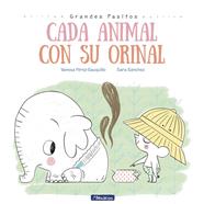 CADA ANIMAL CON SU ORINAL (GRANDES PASITOS ALBUM ILUSTRADO) | 9788448849757 | PEREZ-SAUQUILLO, VANESA / SANCHEZ, SARA 