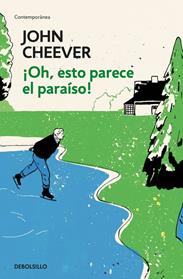 OH, ESTO PARECE EL PARAISO | 9788466342070 | CHEEVER, JOHN 