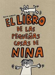LIBRO DE LAS PEQUEÑAS COSAS DE NINA, EL REF OG1143 | 9788425224317 | HARING, KEITH