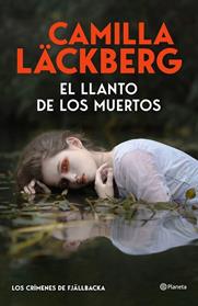 LLANTO DE LOS MUERTOS, EL (LOS CRÍMENES DE FJÄLLBACKA) | 9788408325536 | LACKBERG, CAMILLA
