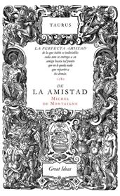 DE LA AMISTAD  SERIE GREAT IDEAS 31 | 9788430616572 | MONTAIGNE, MICHEL DE