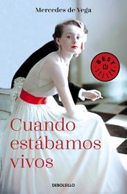 CUANDO ESTABAMOS VIVOS | 9788466338714 | DE VEGA, MERCEDES