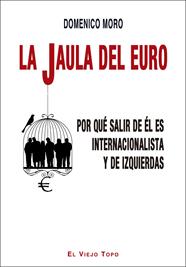 JAULA DEL EURO, LA  | 9788416995912 | MORO, DOMENICO