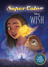 WISH  EL PODER DE LOS DESEOS. SUPERCOLOR | 9788419547279 | DISNEY