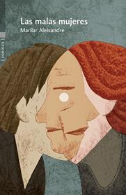 MALAS MUJERES, LAS | 9788416461523 | ALEIXANDRE, MARILAR
