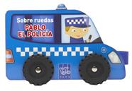 SOBRE RUEDAS. PABLO EL POLICIA | 9788408313816 | YOYO