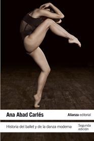 HISTORIA DEL BALLET Y DE LA DANZA MODERNA | 9788420665757 | ABAD CARLES, ANA