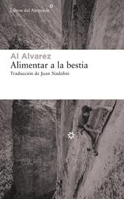 ALIMENTAR A LA BESTIA | 9788417977351 | ALVAREZ, AL