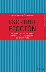 ESCRIBIR FICCION | 9788484287810 | GOTHAM WRITER'S WORKSHOP