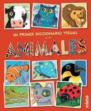 PRIMER DICCIONARIO VISUAL ANIMALES, MI  | 9788468316345 | EDEBÉ, OBRA COLECTIVA