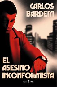 ASESINO INCONFORMISTA, EL | 9788401027154 | BARDEM, CARLOS