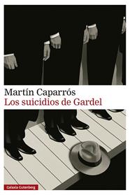 SUICIDIOS DE GARDEL, LOS | 9791388019838 | CAPARROS, MARTIN
