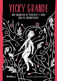 MIL MANERAS DE PERDERTE Y SOLO UNA DE ENCONTRARTE (COLECCION BLACKBIRDS) | 9788420485980 | GRANDE, VICKY 