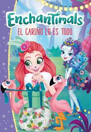 CARIÑO LO ES TODO, EL  (ENCHANTIMALS) | 9788448852276