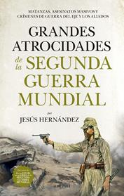 GRANDES ATROCIDADES DE LA SEGUNDA GUERRA MUNDIAL | 9788417558055 | HERNANDEZ MARTINEZ, JESUS