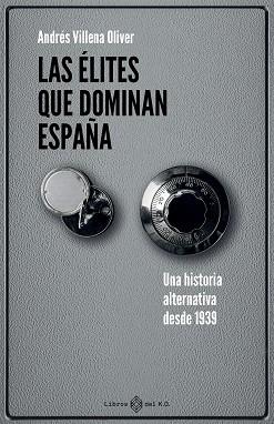 ELITES QUE DOMINAN ESPAÑA, LAS | 9791387839260 | VILLENA OLIVER, ANDRES