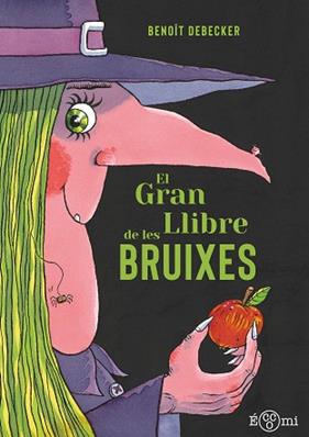 GRAN LLIBRE DE LES BRUIXES, EL | 9788419262820 | DEBECKER, BENOIT