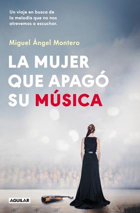 MUJER QUE APAGO SU MUSICA, LA | 9788403525214 | MONTERO, MIGUEL ANGEL