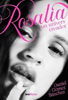ROSALIA, UNIVERS CREADOR | 9788411732482 | GOMEZ SANCHEZ, DANIEL