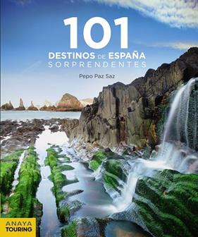 101 DESTINOS DE ESPAÑA SORPRENDENTES | 9788491581239 | PAZ SAZ, JOSE