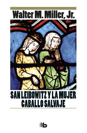 SAN LEIBOWITZ Y LA MUJER CABALLO SALVAJE | 9788490704479 | WALTER M. MILLER, JR.