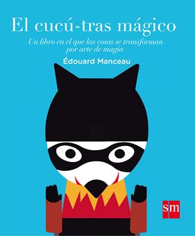 CUCU TRAS MAGICO, EL  | 9788467591040 | MANCEAU, EDOUARD