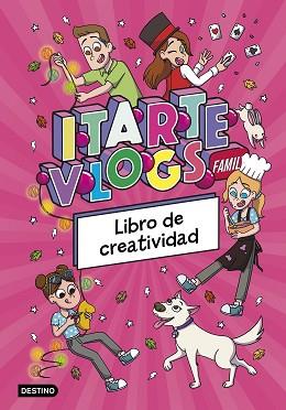 LIBRO DE CREATIVIDAD  ITARTE VLOGS FAMILY.  | 9788408295457 | ITARTE