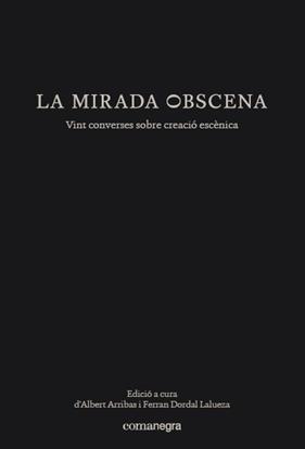 MIRADA OBSCENA, LA  | 9788417188153 | ARRIBAS, ALBERT / DORDAL LALUEZA, FERRAN 