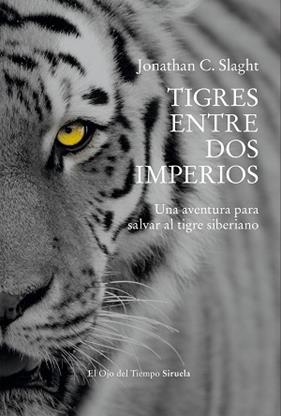 TIGRES ENTRE DOS IMPERIOS | 9791388032660 | SLAGHT, JONATHAN C.