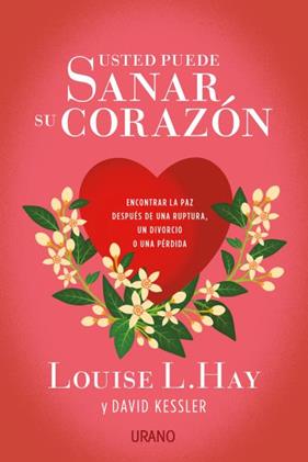 USTED PUEDE SANAR SU CORAZON | 9788479539696 | HAY, LOUISE / KESSLER, DAVID