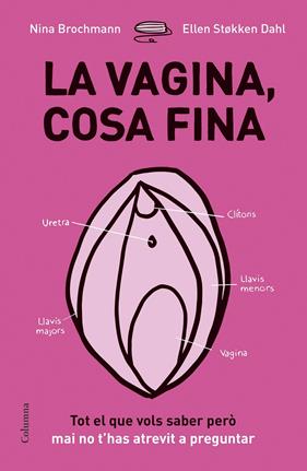 VAGINA COSA FINA, LA | 9788466422918 | BROCHMANN, NINA / STºKKEN DAHL, ELLEN