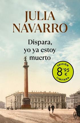 DISPARA, YO YA ESTOY MUERTO  CAMPAÑA DE VERANO EDICION LIMITADA | 9788466357289 | NAVARRO, JULIA