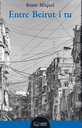 ENTRE BEIRUT I TU | 9788413031132 | MIQUEL VERDU, ROSER