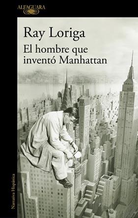 HOMBRE QUE INVENTO MANHATTAN, EL | 9788420477282 | LORIGA, RAY