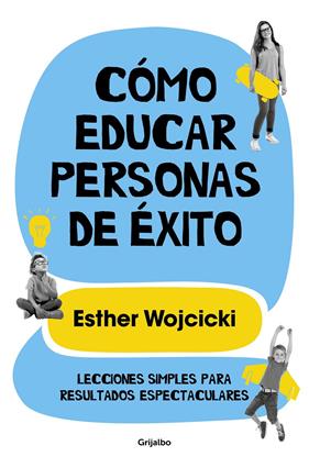 COMO EDUCAR PERSONAS DE EXITO | 9788425356346 | WOJCICKI, ESTER