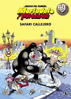 MORTADELO Y FILEMON SAFARI CALLEJERO (MAGOS DEL HUMOR 3) | 9788402421821 | IBÁÑEZ, FRANCISCO